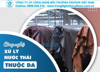 Hệ thống xử lý nước thải nhà máy thuộc da tích hợp quy trình thu hồi Crom và xử lý hóa chất của Pentair Việt Nam.